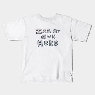 I am my own hero Kids T-Shirt